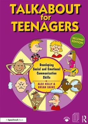 Talkabout for Teenagers: Developing Social and Emotional Communication Skills - Alex Kelly,Brian Sains - cover