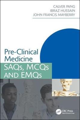 Pre-Clinical Medicine: SAQs, MCQs and EMQs - Calver Pang,Ibraz Hussain,John Mayberry - cover
