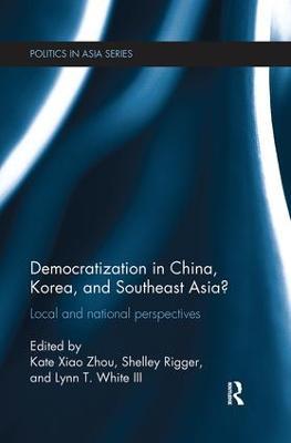 Democratization in China, Korea and Southeast Asia?: Local and National Perspectives - cover