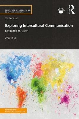 Exploring Intercultural Communication: Language in Action - Zhu Hua - cover