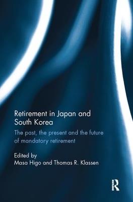 Retirement in Japan and South Korea: The past, the present and the future of mandatory retirement - cover