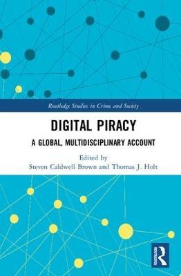 Digital Piracy: A Global, Multidisciplinary Account - cover