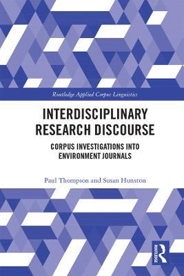 Interdisciplinary Research Discourse: Corpus Investigations into Environment Journals - Paul Thompson,Susan Hunston - cover