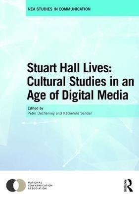 Stuart Hall Lives: Cultural Studies in an Age of Digital Media - cover
