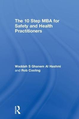 The 10 Step MBA for Safety and Health Practitioners - Waddah S Ghanem Al Hashmi,Rob Cooling - cover