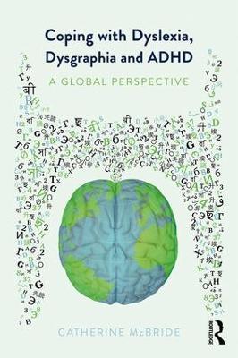 Coping with Dyslexia, Dysgraphia and ADHD: A Global Perspective - Catherine McBride - cover