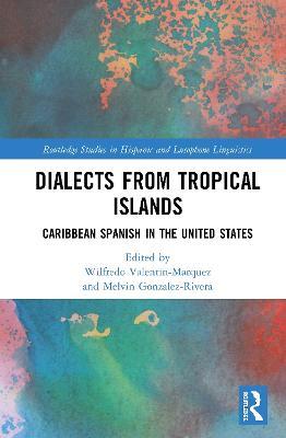 Dialects from Tropical Islands: Caribbean Spanish in the United States - cover