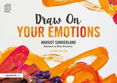 Draw on Your Emotions - Margot Sunderland,Nicky Armstrong - cover