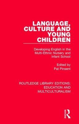Language, Culture and Young Children: Developing English in the Multi-ethnic Nursery and Infant School - cover