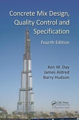 Concrete Mix Design, Quality Control and Specification - Ken W. Day,James Aldred,Barry Hudson - cover