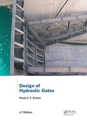 Design of Hydraulic Gates - Paulo C.F. Erbisti - cover