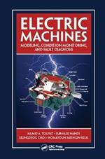 Electric Machines: Modeling, Condition Monitoring, and Fault Diagnosis