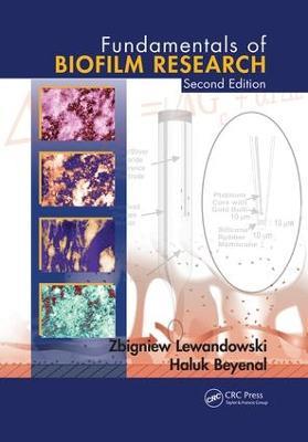 Fundamentals of Biofilm Research - Zbigniew Lewandowski,Haluk Beyenal - cover