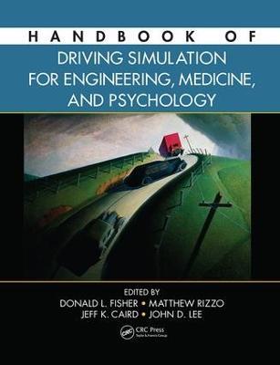 Handbook of Driving Simulation for Engineering, Medicine, and Psychology - cover