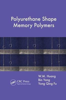 Polyurethane Shape Memory Polymers - W.M. Huang,Bin Yang,Yong Qing Fu - cover
