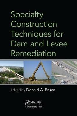 Specialty Construction Techniques for Dam and Levee Remediation - cover