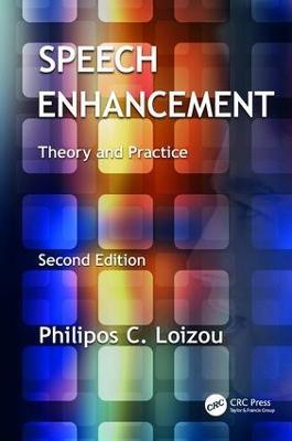 Speech Enhancement: Theory and Practice, Second Edition - Philipos C. Loizou - cover