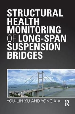 Structural Health Monitoring of Long-Span Suspension Bridges - You Lin Xu,Yong Xia - cover
