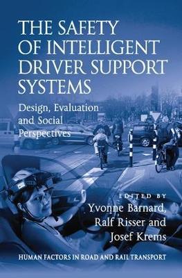 The Safety of Intelligent Driver Support Systems: Design, Evaluation and Social Perspectives - Ralf Risser - cover