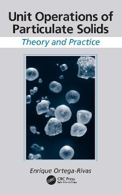 Unit Operations of Particulate Solids: Theory and Practice - Enrique Ortega-Rivas - cover