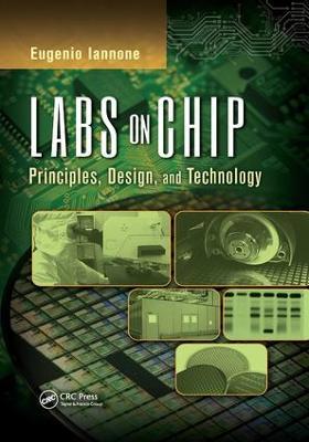 Labs on Chip: Principles, Design and Technology - Eugenio Iannone - cover