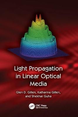 Light Propagation in Linear Optical Media - Glen D. Gillen,Katharina Gillen,Shekhar Guha - cover