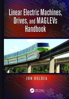 Linear Electric Machines, Drives, and MAGLEVs Handbook - Ion Boldea - cover