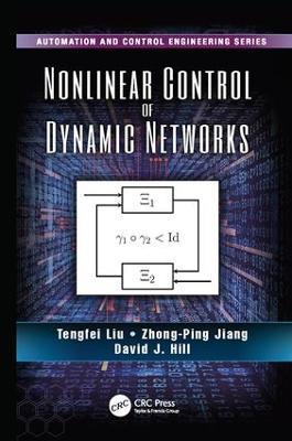 Nonlinear Control of Dynamic Networks - Tengfei Liu,Zhong-Ping Jiang,David J. Hill - cover