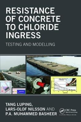 Resistance of Concrete to Chloride Ingress: Testing and modelling - Luping Tang,Lars-Olof Nilsson,P A Muhammed Basheer - cover