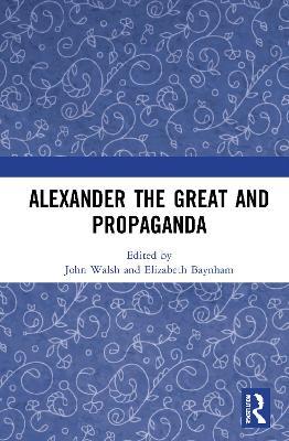 Alexander the Great and Propaganda - cover