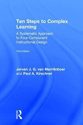Ten Steps to Complex Learning: A Systematic Approach to Four-Component Instructional Design - Jeroen J. G. van Merriënboer,Paul A. Kirschner - cover