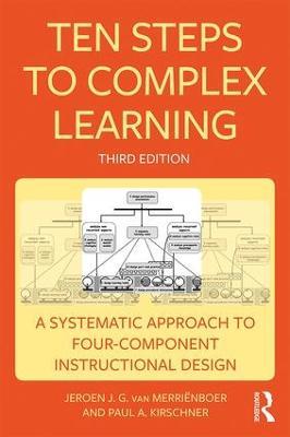 Ten Steps to Complex Learning: A Systematic Approach to Four-Component Instructional Design - Jeroen J. G. van Merrienboer,Paul A. Kirschner - cover