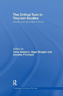 The Critical Turn in Tourism Studies: Creating an Academy of Hope - cover