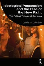 Ideological Possession and the Rise of the New Right: The Political Thought of Carl Jung