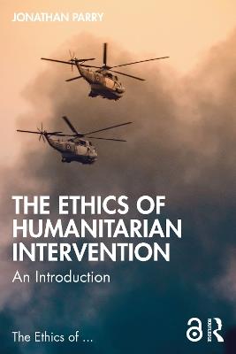 The Ethics of Humanitarian Intervention: An Introduction - Jonathan Parry - cover