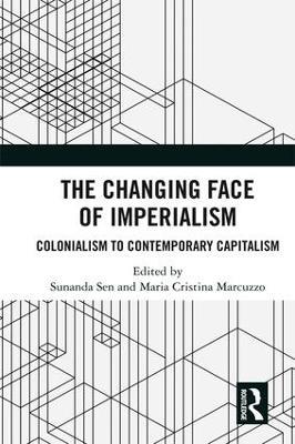The Changing Face of Imperialism: Colonialism to Contemporary Capitalism - cover