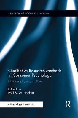Qualitative Research Methods in Consumer Psychology: Ethnography and Culture - cover