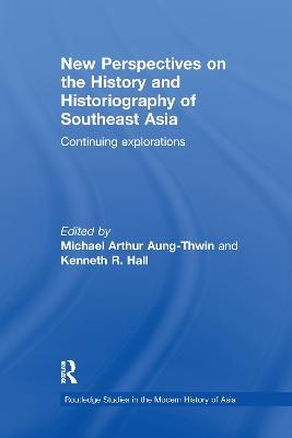 New Perspectives on the History and Historiography of Southeast Asia: Continuing Explorations - cover