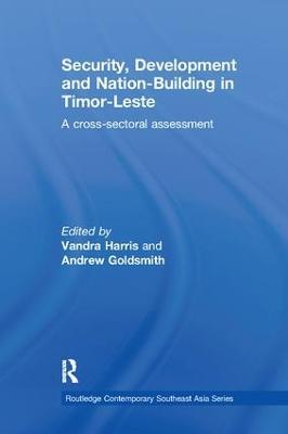 Security, Development and Nation-Building in Timor-Leste: A Cross-sectoral Assessment - cover