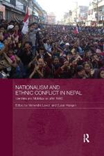 Nationalism and Ethnic Conflict in Nepal: Identities and Mobilization after 1990