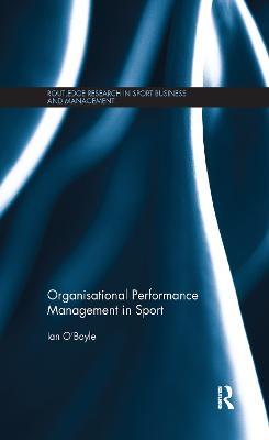 Organisational Performance Management in Sport - Ian O'Boyle - cover