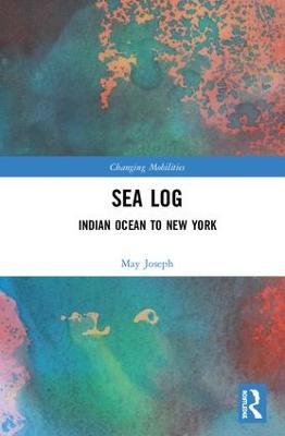 Sea Log: Indian Ocean to New York - May Joseph - cover