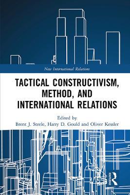 Tactical Constructivism, Method, and International Relations - cover