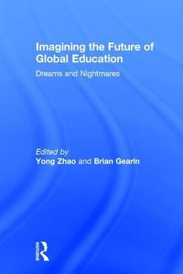 Imagining the Future of Global Education: Dreams and Nightmares - cover
