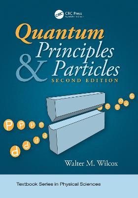 Quantum Principles and Particles, Second Edition - Walter Wilcox - cover