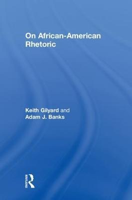 On African-American Rhetoric - Keith Gilyard,Adam Banks - cover