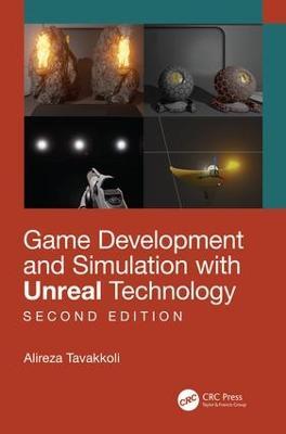 Game Development and Simulation with Unreal Technology, Second Edition - Alireza Tavakkoli - cover