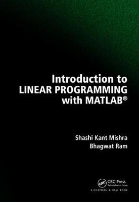Introduction to Linear Programming with MATLAB - Shashi Kant Mishra,Bhagwat Ram - cover