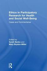 Ethics in Participatory Research for Health and Social Well-Being: Cases and Commentaries