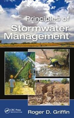 Principles of Stormwater Management - Roger D. Griffin - cover